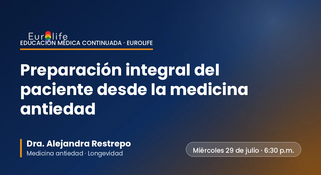Preparación integral del paciente desde la medicina antiedad: regulación fisiológica — Dra. Alejandra Restrepo