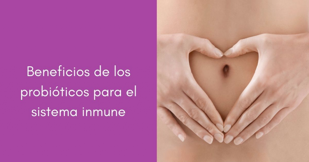 Beneficios de los probioticos para el sistema inmune